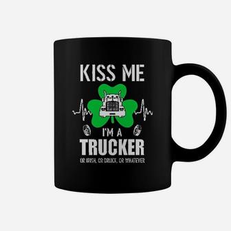 Kiss Me Im A Trucker On Irish Or Drunk Or Whatever Coffee Mug - Seseable