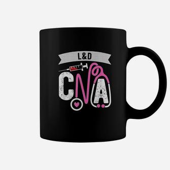 L And D Cna Certified Nursing Assistant Labor And Delivery Nurse Coffee Mug - Seseable