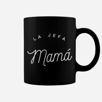 La Jefa Mama Latino Mom The Boss Dia De La Madre Coffee Mug - Seseable