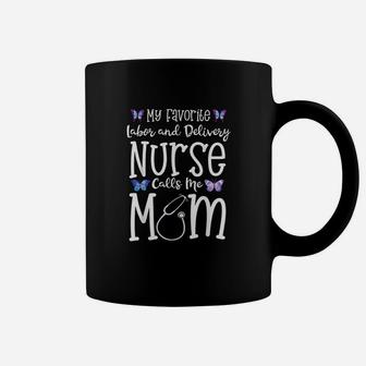 Labor And Delivery Nurse For Mom My Favorite Coffee Mug - Seseable
