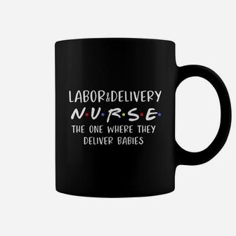 Labor And Delivery Nurse Funny Delivering Babies Rn Gift Coffee Mug - Seseable