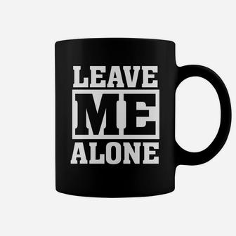 Leave Me Alone Coffee Mug - Seseable