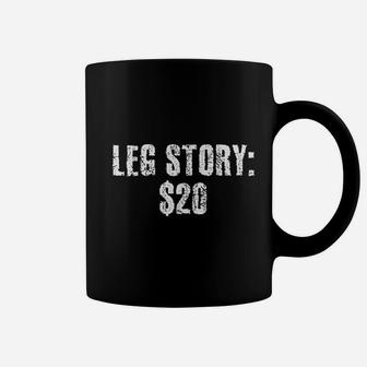 Leg Story $20 Funny Broken Leg Gift Idea Injured Bones Coffee Mug - Seseable