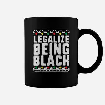Legalize Being Black History Month Activist Tribal Coffee Mug - Seseable
