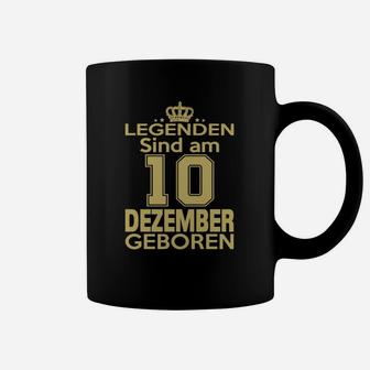 Legenden Sind Am 10 Dezember Geboren Tassen - Seseable