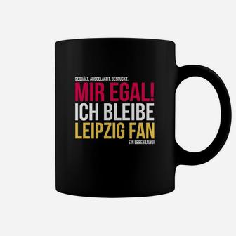 Leipzig Fan Tassen, Mir Egal Ich Bleibe Leipzig Fan Ein Leben Lang, Treues Fan-Tassen - Seseable