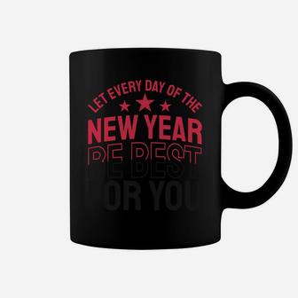 Let Every Day Of The New Year Be Best For You New Year Wishes Coffee Mug - Seseable