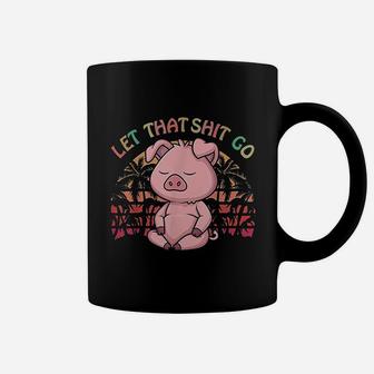 Let That Go Pig Cute Farm Pig Lovers Namaste Yoga Coffee Mug - Seseable