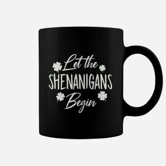 Let The Shenanigans Begin Drinking St Patricks Day Coffee Mug - Seseable