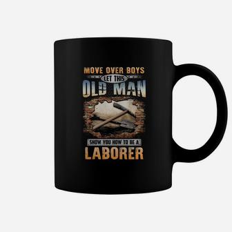 Let This Old Man Show You How To Be A Laborer Coffee Mug - Seseable
