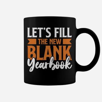 Lets Fill The New Blank Yearbook To Start The New Year Wishes Coffee Mug - Seseable