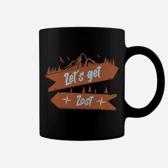 Lets Get Lost Mountain Traveling All Around The World Coffee Mug - Seseable