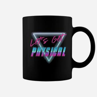 Lets Get Physical Workout Gym Rad 80s Retro Coffee Mug - Seseable