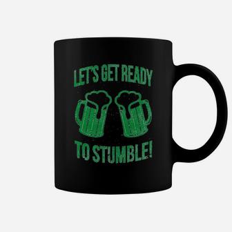 Lets Get Ready To Stumble Funny St Saint Patricks Day Coffee Mug - Seseable