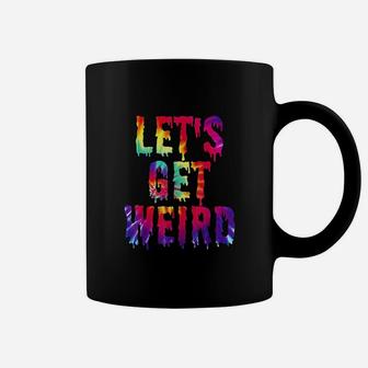Lets Get Weird Jumbo Colorful Trippy Get Weird Coffee Mug - Seseable