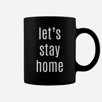 Lets Stay Home By Mama Loves Food Coffee Mug - Seseable