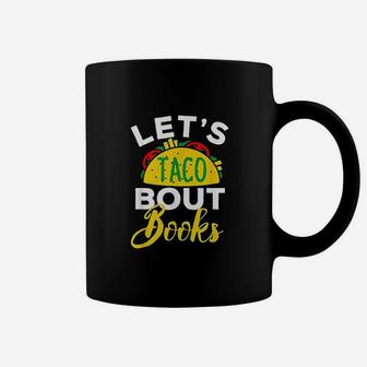 Lets Taco About Books Funny Mexican Pun Coffee Mug - Seseable