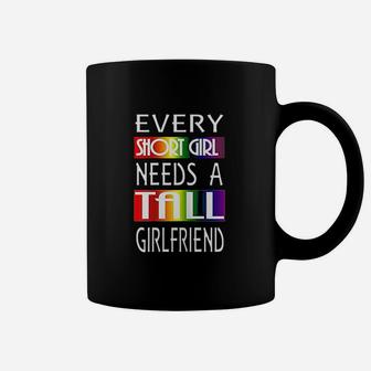 Lgbt Every Short Girl Needs A Girl Friend Coffee Mug | Seseable CA