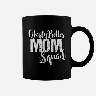 Liberty Belles Dance Mom Squad Coffee Mug - Seseable