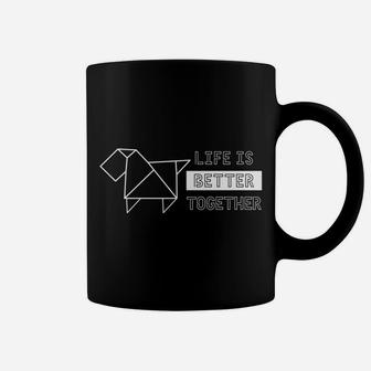 Life Is Better Together Origami Dog Coffee Mug - Seseable