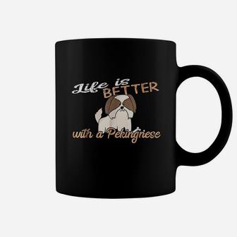 Life Is Better With A Pekingnese For Dog Mom And Dad Coffee Mug - Seseable