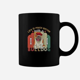 Life Is Much Better With A Bulldog Dog Lovers Coffee Mug - Seseable