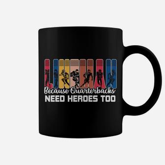 Lineman Because Quarterbacks Need Heroes Too Football Sport Coffee Mug - Seseable