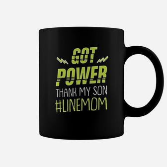 Lineman Got Power Thank My Son Lineman Mom Cool Coffee Mug - Seseable