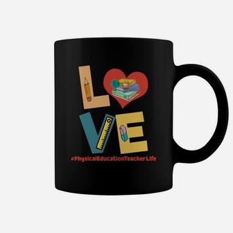 Love Heart Physical Education Teacher Life Funny Teaching Job Title Coffee Mug - Seseable
