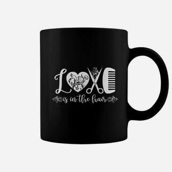 Love Is Full In The Hair Hairstylist Barber Hairdresser Coffee Mug - Seseable