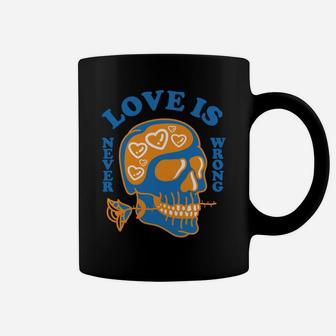 Love Is Never Wrong Love Is True Thing Love Quote Coffee Mug - Seseable