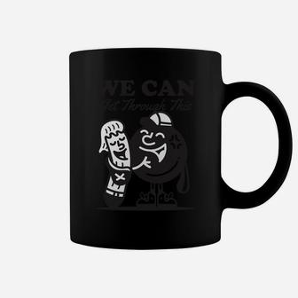Love We Can Get Through This Funny Cute Couple Coffee Mug - Seseable