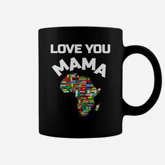 Love You Mama Africaafrican Flag Mapmama Africa Coffee Mug - Seseable
