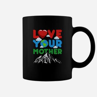 Love Your Mother Earth Gift birthday Coffee Mug - Seseable