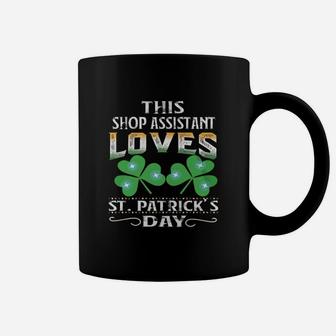 Lucky Shamrock This Shop Assistant Loves St Patricks Day Funny Job Title Coffee Mug - Seseable