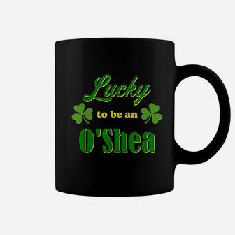 Lucky To Be An O'shea Irish Heritage Pride Gift Design Coffee Mug - Seseable