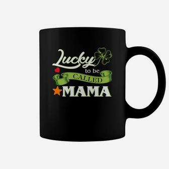 Lucky To Be Called Mama Shamrock Coffee Mug - Seseable