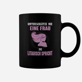 Lustiges Damen Tassen Unterschätze nie eine Litauisch sprechende Frau - Seseable