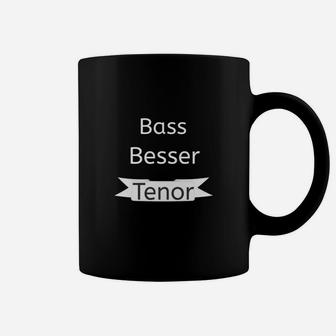 Lustiges Musik-Tassen Bass Besser Als Tenor, Chorsänger & Musiker - Seseable