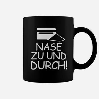 Lustiges Schwarzes Tassen, Spruch Nase zu und Durch!, Grafikdesign - Seseable