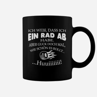 Lustiges Spruch Tassen Ich Weiß, Dass Ich Ein Rad Ab Habe... Huiiii! - Seseable