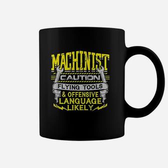Machinist Caution Flying Tools Offensive Language Coffee Mug - Seseable