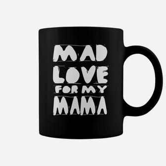 Mad Love For My Mama Coffee Mug - Seseable