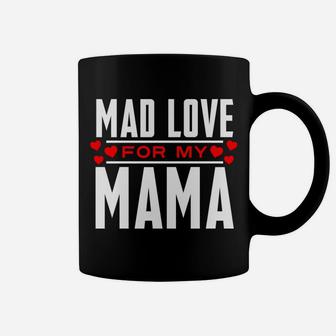Mad Love For My Mama Mothers Day For Moms Coffee Mug - Seseable