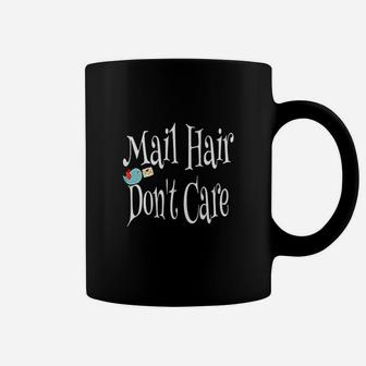 Mail Carrier Mail Hair Dont Care Funny Postal Worker Coffee Mug - Seseable