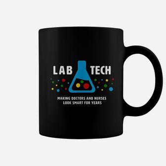 Making Doctors Look Smart Funny Medical Lab Tech Science Coffee Mug - Seseable