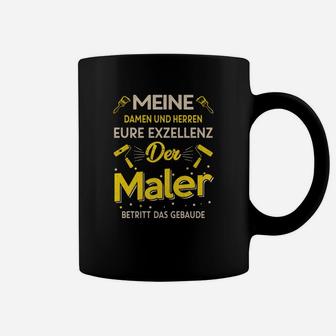 Maler Tassen Lustiges Motiv - Eure Exzellenz Der Maler Ist Da - Seseable