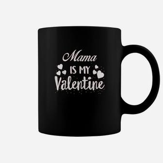 Mama Is My Valentine Mom Kids Valentines Day Red Coffee Mug - Seseable