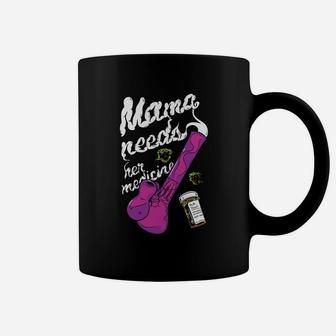 Mama Needs Her Medicine Coffee Mug - Seseable