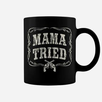 Mama Tried Renegade Outlaw Country Music Lovers Coffee Mug | Seseable UK